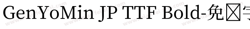 GenYoMin JP TTF Bold字体转换